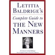Letitia Baldrige's Complete Guide to the New Manners for the '90s A Complete Guide to Etiquette