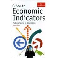 Guide to Economic Indicators: Making Sense of Economics, 6th Edition