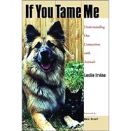If You Tame Me: Understanding Our Connection With Animals