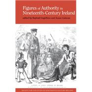 Figures of Authority in Nineteenth-Century Ireland,9781789622409