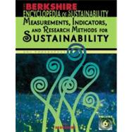 Berkshire Encyclopedia of Sustainability Vol. 6 : Measurements, Indicators, and Research Methods for Sustainability