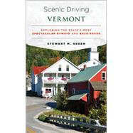 Scenic Driving Vermont Exploring the State's Most Spectacular Byways and Back Roads