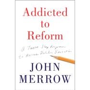 Addicted to Reform
