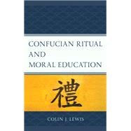 Confucian Ritual and Moral Education