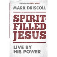 Spirit-Filled Jesus Live By His Power