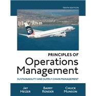 Principles of Operations Management Sustainability and Supply Chain Management Plus MyLab Operations Management with Pearson eText -- Access Card Package