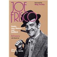 Joe Frisco : Comic, Jazz Dancer, and Railbird