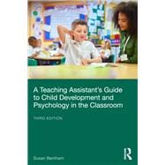 A Teaching Assistant’s Guide to Child Development and Psychology in the Classroom