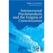 The Enigma of Consciousness: The Character of Interpersonal Psychoanalysis