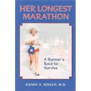 Her Longest Marathon : A Runner's Race to Survive