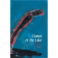 Clamor of the Lake A Modern Arabic Novel