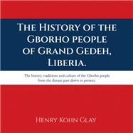 The History of the Gborho people of Grand Gedeh, Liberia.