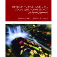 Developing Multicultural Counseling Competency : A Systems Approach