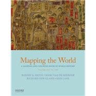 Mapping the World A Mapping and Coloring Book of World History, Volume One: To 1500