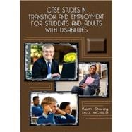 Case Studies in Transition and Employment for Students and Adults With Disabilities