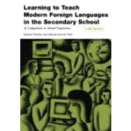Learning to Teach Modern Foreign Languages in the Secondary School : A Companion to School Experience