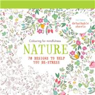 Nature: 70 Designs to Help You De-stress