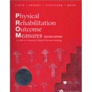 Physical Rehabilitation Outcomes Measures A Guide to Enhanced Clinical Decision-Making