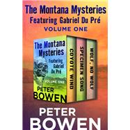 The Montana Mysteries Featuring Gabriel Du Pré Volume One
