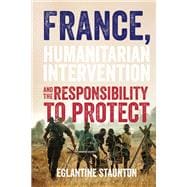 France, humanitarian intervention and the responsibility to protect
