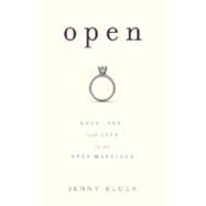 Open Love, Sex, and Life in an Open Marriage