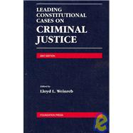 Leading Constitutional Cases on Criminal Justice 2007