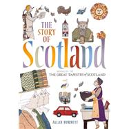 The Story of Scotland Inspired by the Great Tapestry of Scotland