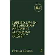 Implied Law in the Abraham Narrative A Literary and Theological Analysis