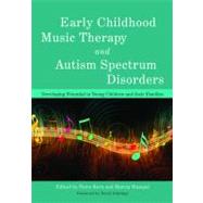 Early Childhood Music Therapy and Autism Spectrum Disorders