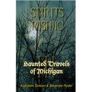 Haunted Travels of Michigan III Spirits Rising