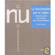Fascinacion Por El Saber, La - Introduccion a la Teoria del Conocimiento
