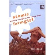 Atomic Farmgirl : Growing up Right in the Wrong Place