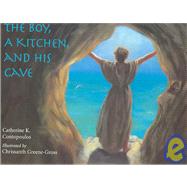 The Boy, A Kitchen, And His Cave