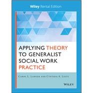 Applying Theory to Generalist Social Work Practice [Rental Edition]