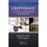Cryptology: Classical and Modern with Maplets
