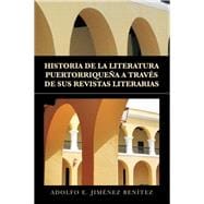 Historia de la literatura Puertorriqueña a través de sus revistas literarias / History of Puerto Rican Literature Through Its Literary Magazines