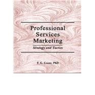 Professional Services Marketing: Strategy and Tactics