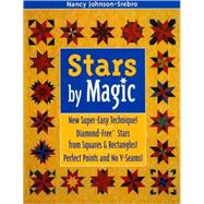 Stars by Magic: New Super-Easy Techinque! Diamond-Free Stars From Squares & Rectangles! Perfect Points And No Y-Seams!