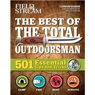 The Total Outdoorsman 508 Skills: Featuring Field & Stream's All-Time Greatest Hints