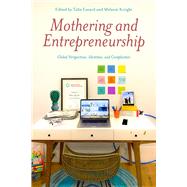 Mothering and Entrepreneurship: Global perspectives, Identities and Complexities