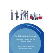 The Bilingual Advantage Language, Literacy and the US Labor Market