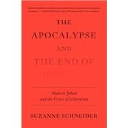 The Apocalypse and the End of History Modern Jihad and the Crisis of Liberalism