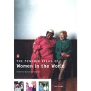 The Penguin Atlas of Women in the World Completely Revised and Updated