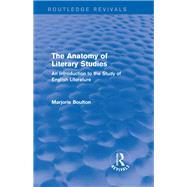 The Anatomy of Literary Studies (Routledge Revivals): An Introduction to the Study of English Literature