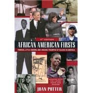 African American Firsts, 4th Edition Famous, Little-Known And Unsung Triumphs Of Blacks In America