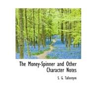 The Money-Spinner and Other Character Notes