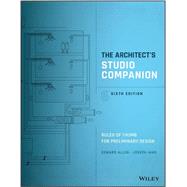 The Architect's Studio Companion: Rules of Thumbfor Preliminary Design, Sixth Edition