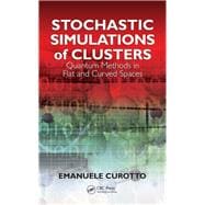 Stochastic Simulations of Clusters: Quantum Methods in  Flat and Curved Spaces