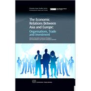 The Economic Relations Between Asia and Europe: Organisation, Trade And Investment
