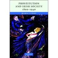 Prostitution and Irish Society, 1800â€“1940